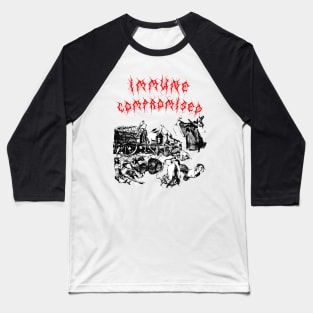 IMMUNE COMPROMISED Baseball T-Shirt